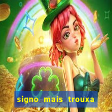 signo mais trouxa no amor